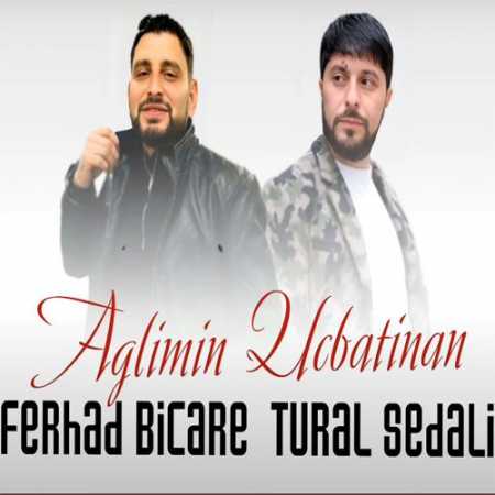 تورال صدالی و فرهاد بیچاره عقلیمین اوجباتینان